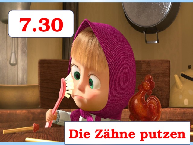 7.30 Die Zähne putzen 