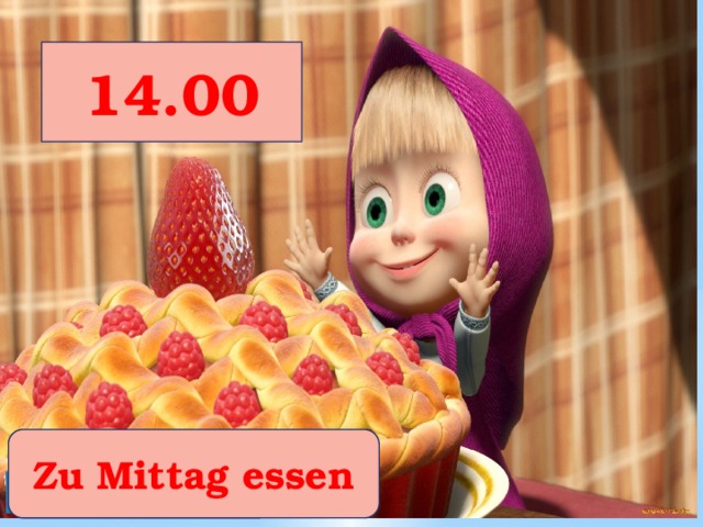 14.00 Zu Mittag essen 