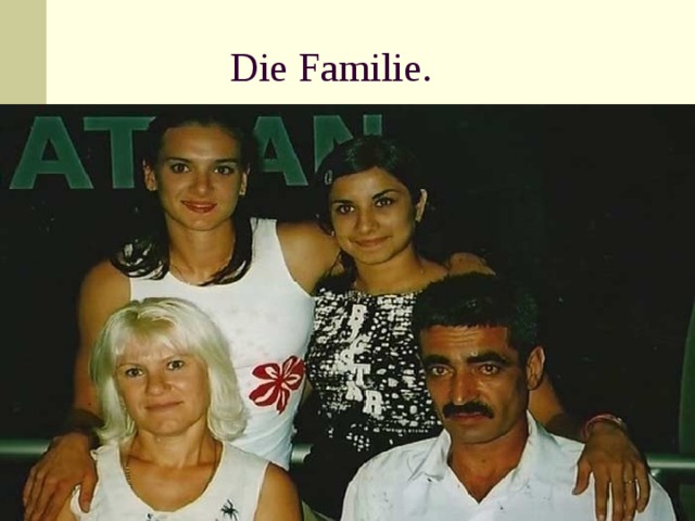  Die Familie. 