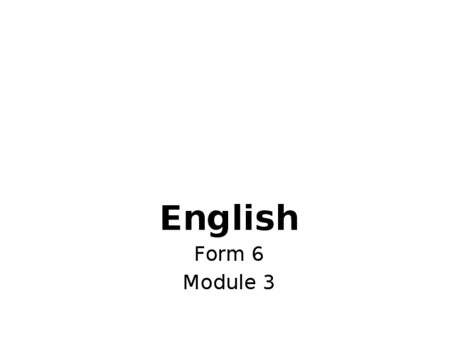 English Form 6 Module 3 