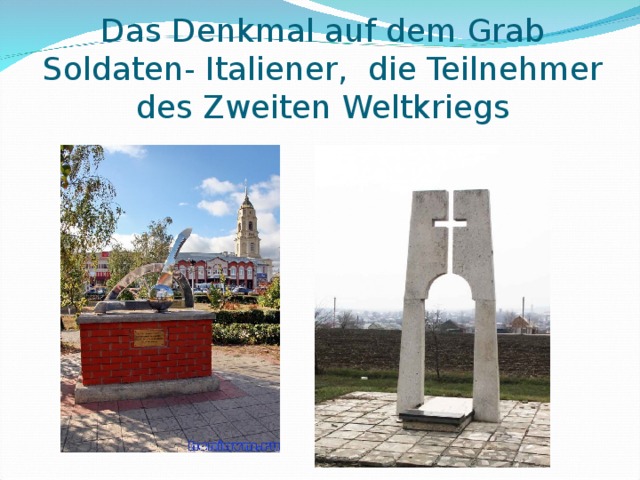 Das Denkmal auf dem Grab Soldaten- Italiener, die Teilnehmer des Zweiten Weltkriegs 