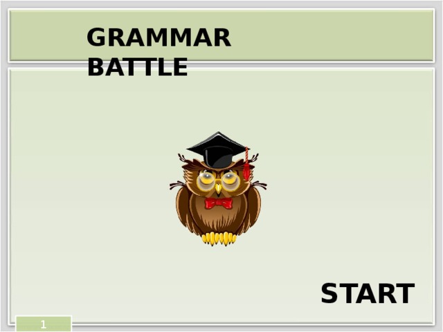 GRAMMAR BATTLE START 1  