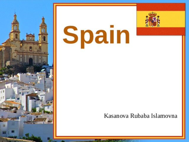 Spain Kasanova Rubaba Islamovna 