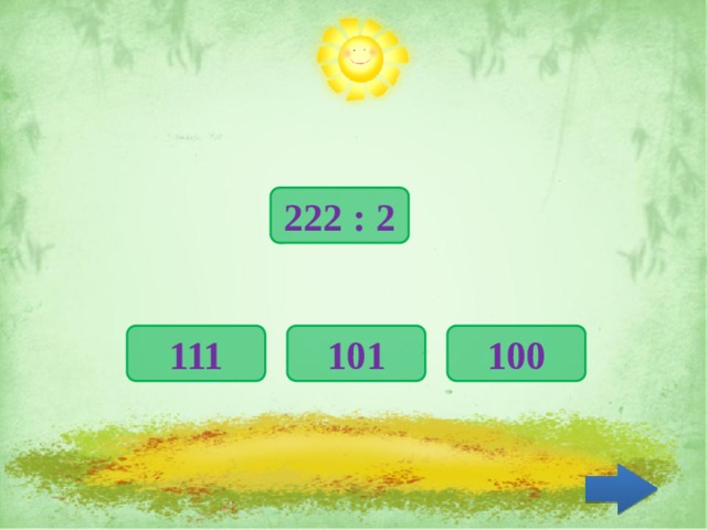 222 : 2 111 101 100 