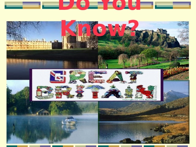 Do You Know?   