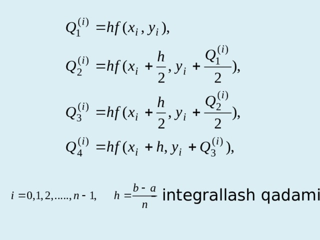  - integrallash qadami . 