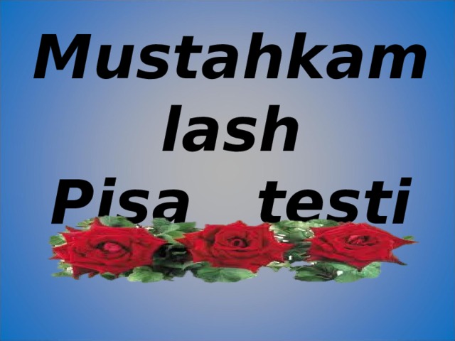 Mustahkamlash Pisa testi 