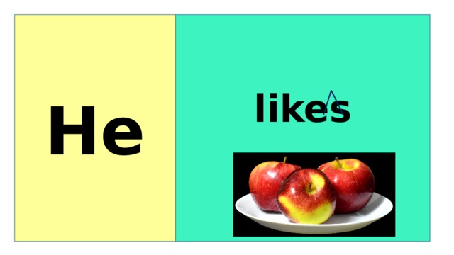 He  likes