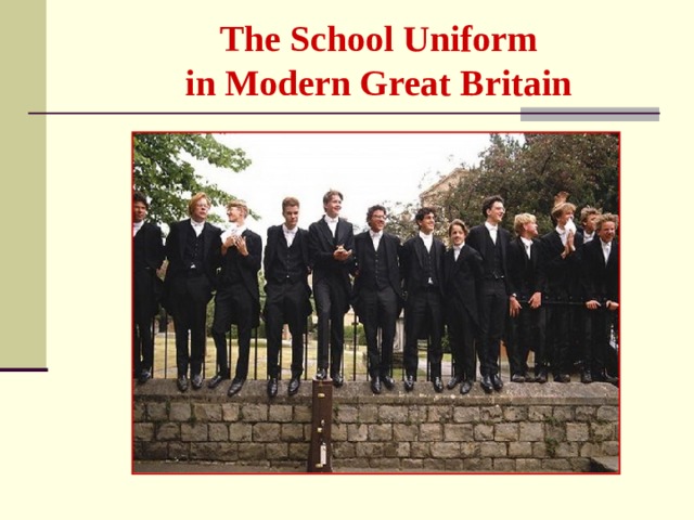 The School Uniform  in Modern Great Britain 