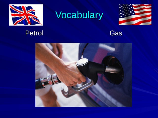 Vocabulary  Petrol Gas 