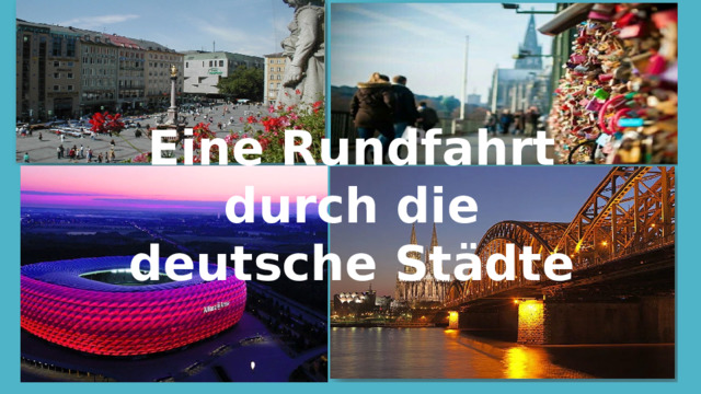 Eine Rundfahrt durch die deutsche Städte 