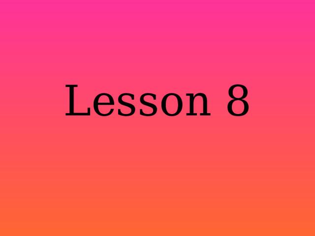 Lesson 8 