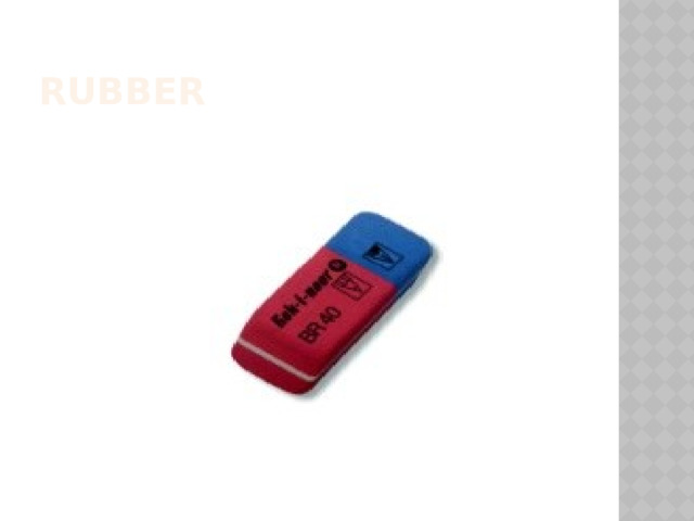 Rubber 
