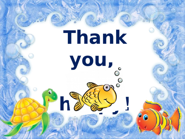 Thank you, I'm happy! 