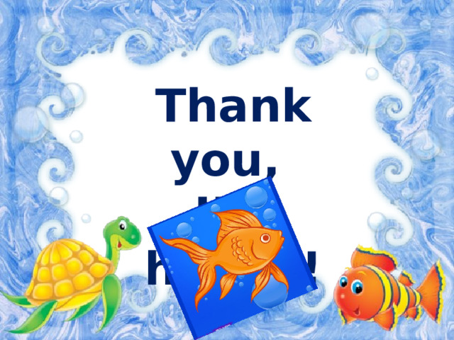 Thank you, I'm happy! 