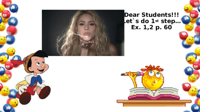 Dear Students!!!  Let`s do 1 st step… Ex. 1,2 p. 60 