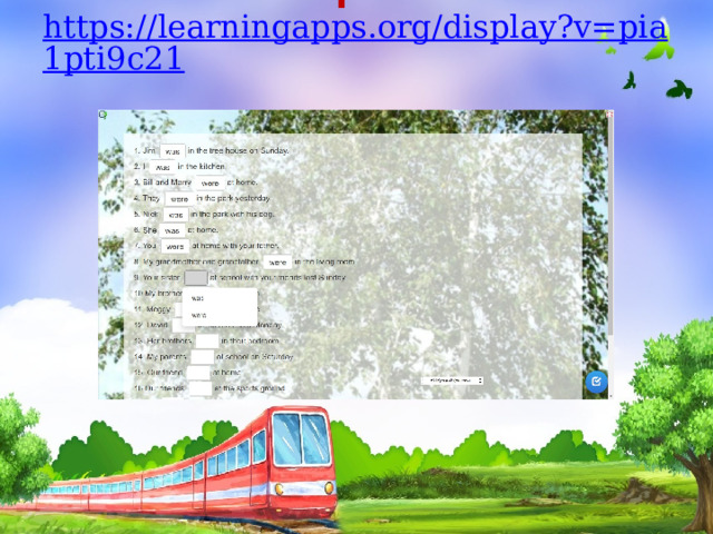 was|were  https://learningapps.org/display?v=pia1pti9c21    