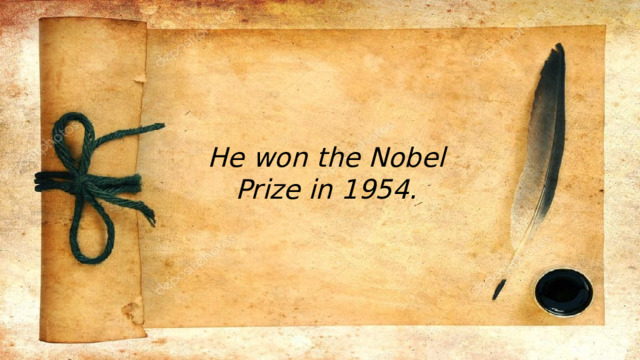 He won the Nobel Prize in 1954. 