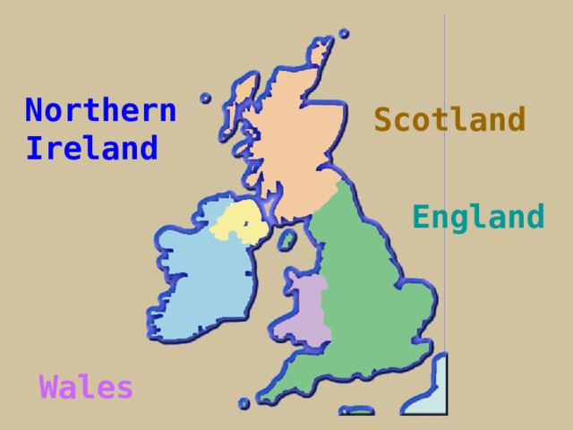 Northern Ireland Scotland  England  Wales  