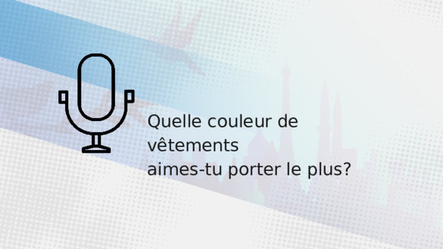 Quelle couleur de vêtements aimes-tu porter le plus? 
