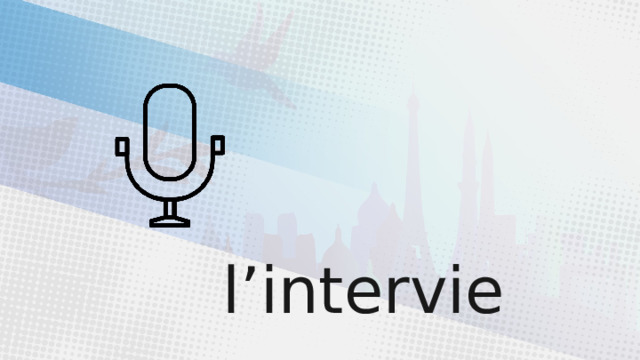  l’interview 