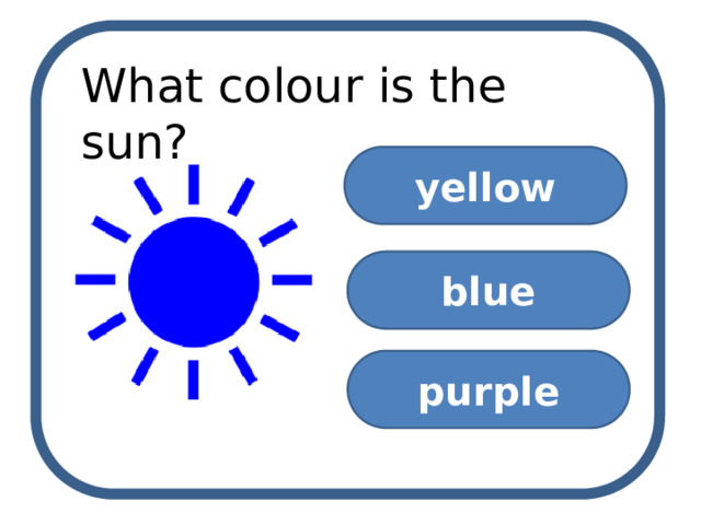 What colour is the sun? yellow blue purple 