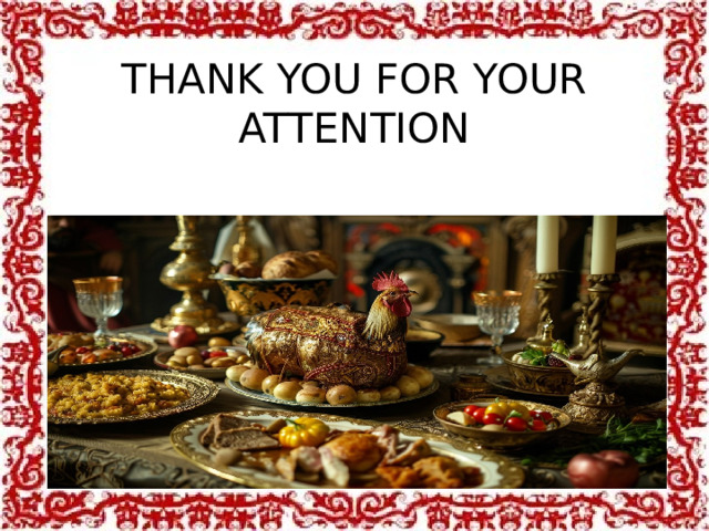 THANK YOU FOR YOUR ATTENTION  